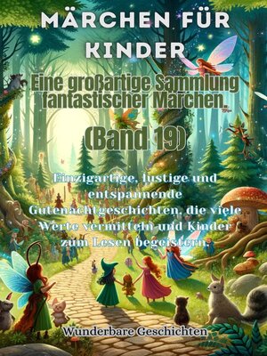 cover image of Märchen für Kinder Eine großartige Sammlung fantastischer Märchen. (Band 19)